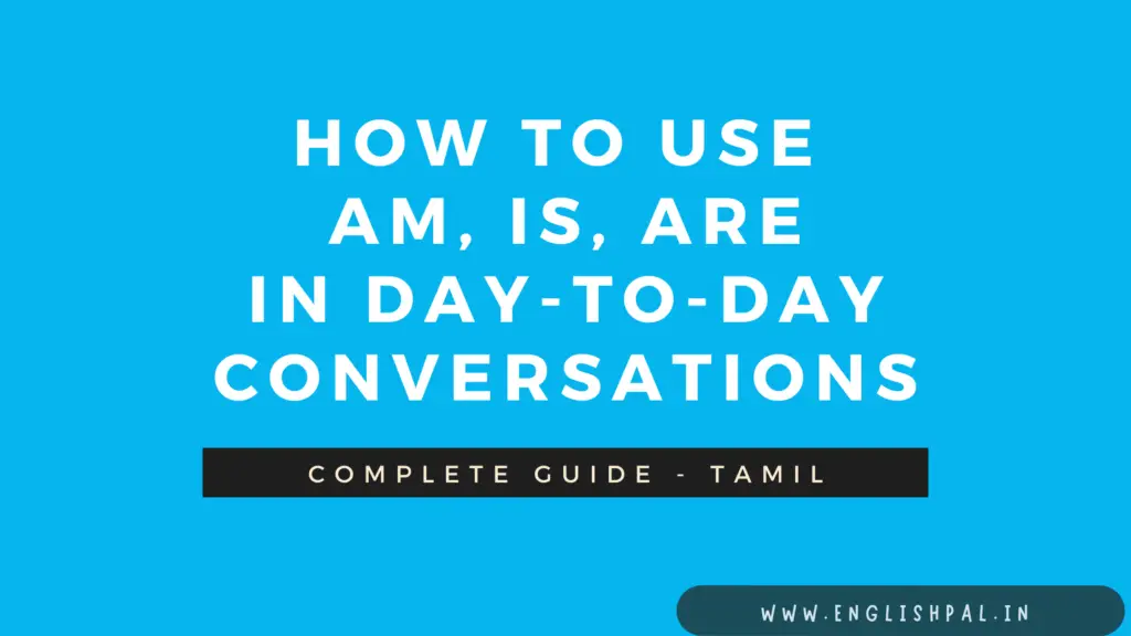 How to use Am, Is, and Are in sentences with examples in tamil