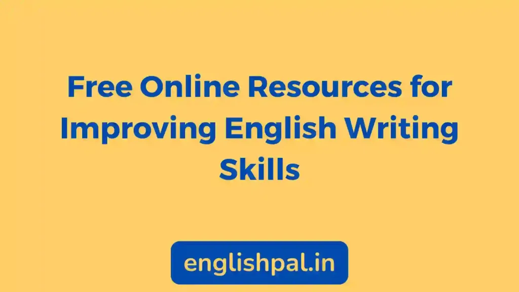 Free Online Resources for Improving English Writing Skills
